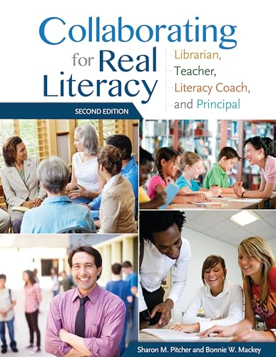 Collaborating for Real Literacy: Librarian, Teacher, Literacy Coach, and Principal - Click to Buy