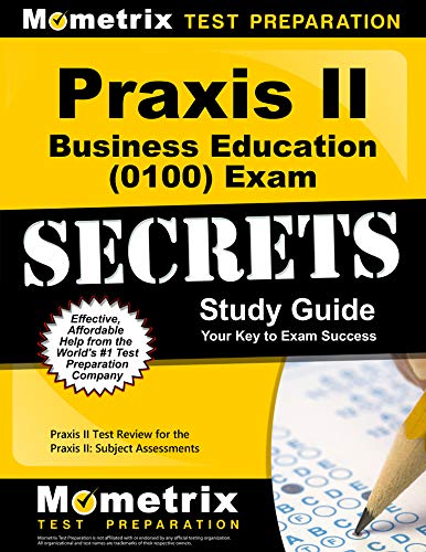 Praxis II Business Education 0100 Exam Secrets: Praxis II Test Review for the Praxis II: Subject Assessments - Click to Buy