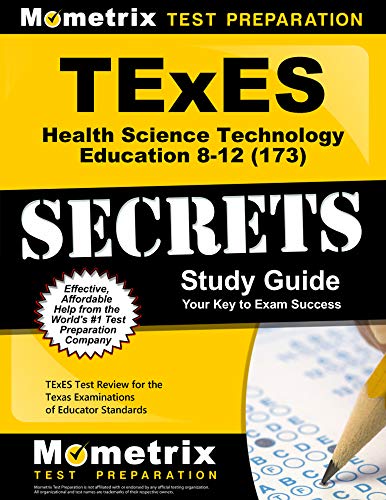 TExES Health Science Technology Education 8-12 (173) Secrets Study Guide: TExES Test Review for the Texas Examinations of Educator Standards