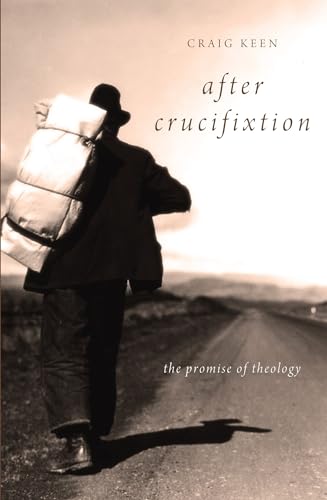 After Crucifixion: The Promise of Theology - Click to Buy