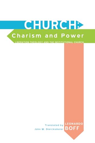 Church: Charism and Power: Liberation Theology and the Institutional Church - Click to Buy