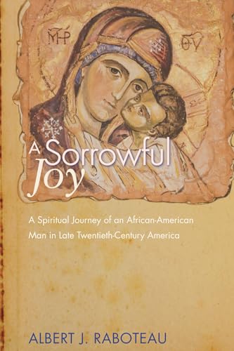 A Sorrowful Joy: A Spiritual Journey of an African-American Man in Late Twentieth-Century America - Click to Buy
