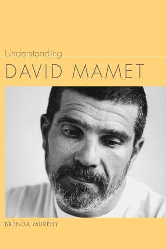 Understanding David Mamet (Understanding Contemporary American Literature)