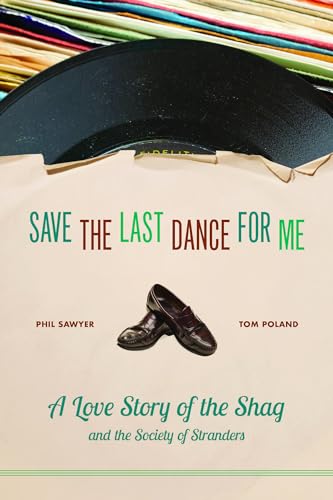 Save the Last Dance for Me: A Love Story of the Shag and the Society of Stranders - Click to Buy
