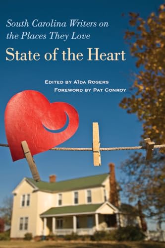State of the Heart: South Carolina Writers on the Places They Love - Click to Buy