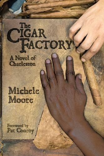The Cigar Factory A Novel of Charleston - Click to Buy