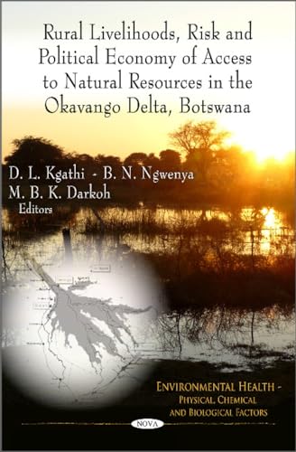 Rural Livelihoods, Risk and Political Economy of Access to Natural Resources in the Okavango Delta, Botswana - Click to Buy