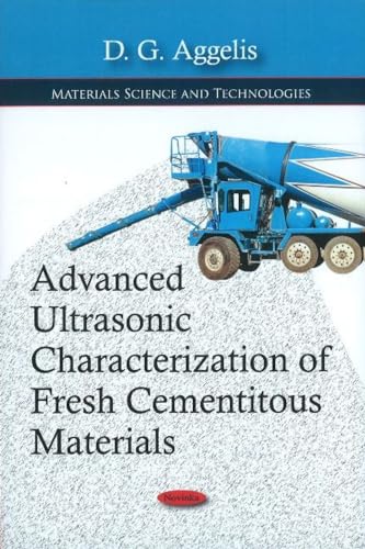 Advanced Ultrasonic Characterization of Fresh Cementitous Materials (Materials Science and Technologies)
