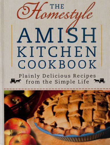 The Homestyle Amish Kitchen Cookbook (Plainly delicious recipes from the Simple Life) - Click to Buy