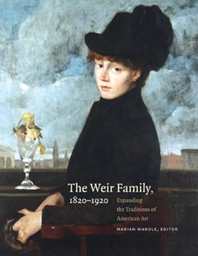 The Weir Family, 1820–1920: Expanding the Traditions of American Art - Click to Buy