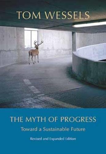 The Myth of Progress: Toward a Sustainable Future - Click to Buy