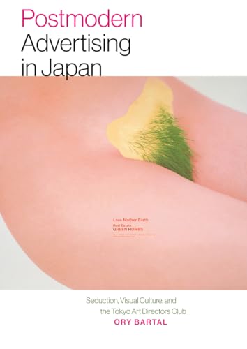 Postmodern Advertising in Japan: Seduction, Visual Culture, and the Tokyo Art Directors Club