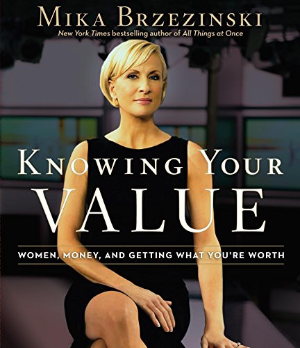 Knowing Your Value: Women, Money, and Getting What You're Worth - Click to Buy