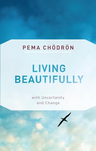 Living Beautifully: with Uncertainty and Change - Click to Buy