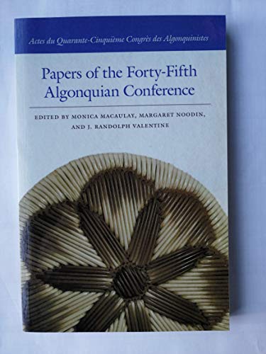 Papers of the Forty-Fifth Algonquian Conference (Papers of the Algonquian Conference) - Click to Buy