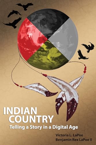 Indian Country: Telling a Story in a Digital Age - Click to Buy