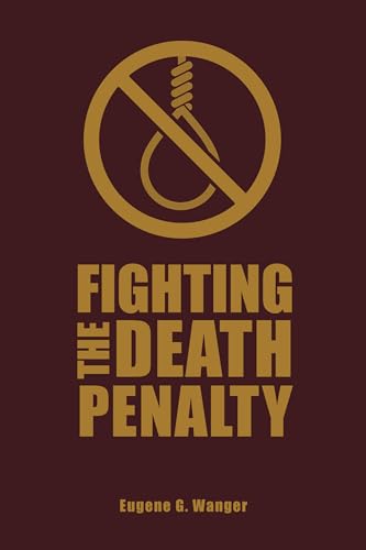 Fighting the Death Penalty: A Fifty-Year Journey of Argument and Persuasion - Click to Buy