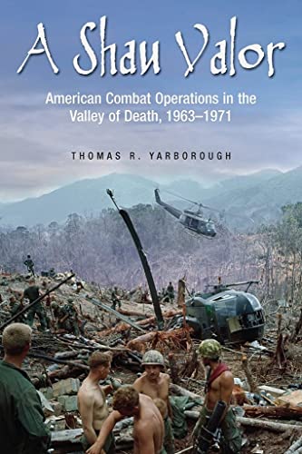 A Shau Valor: American Combat Operations in the Valley of Death, 1963–1971 - Click to Buy