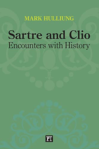 Sartre and Clio: Encounters with History - Click to Buy