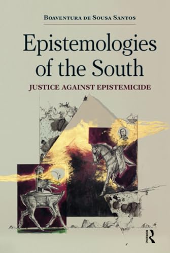 Epistemologies of the South: Justice Against Epistemicide - Click to Buy