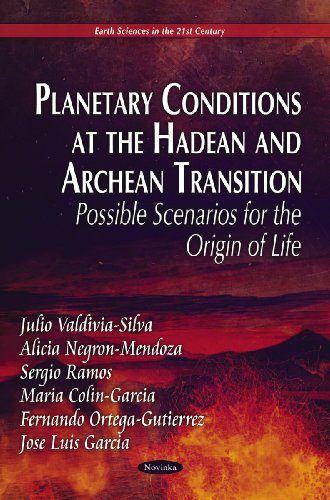 Planetary Conditions at the Hadean and Archean Transitsion: Possible Scenarios for the Origin of Life - Click to Buy