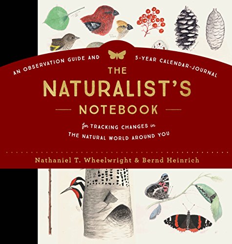The Naturalist's Notebook: An Observation Guide and 5-Year Calendar-Journal for Tracking Changes in the Natural World around You - Click to Buy