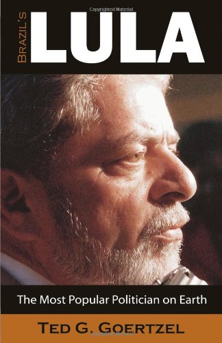 Brazil's Lula: The Most Popular Politician on Earth