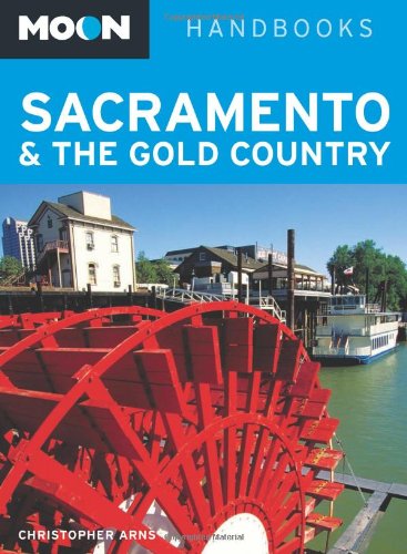 Moon Sacramento & the Gold Country (Moon Handbooks) - Click to Buy
