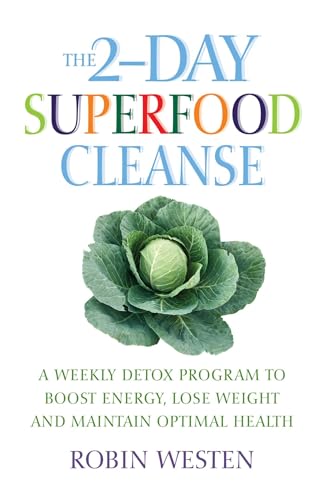The 2-Day Superfood Cleanse: A Weekly Detox Program to Boost Energy, Lose Weight and Maintain Optimal Health - Click to Buy