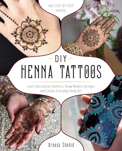 DIY Henna Tattoos: Learn Decorative Patterns, Draw Modern Designs and Create Everyday Body Art - Click to Buy