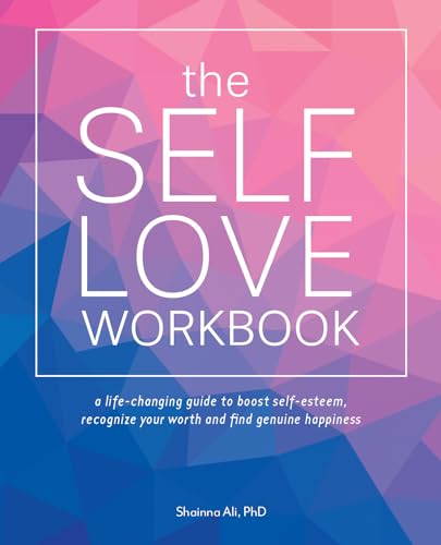 The Self-Love Workbook: A Life-Changing Guide to Boost Self-Esteem, Recognize Your Worth and Find Genuine Happiness - Click to Buy