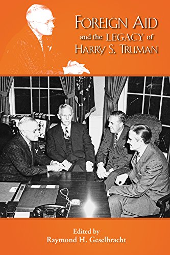 Foreign Aid and the Legacy of Harry S. Truman (Truman Legacy Series, Vol. 10) (Truman Legacy, 10) - Click to Buy