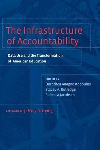 The Infrastructure of Accountability: Data Use and the Transformation of American Education - Click to Buy