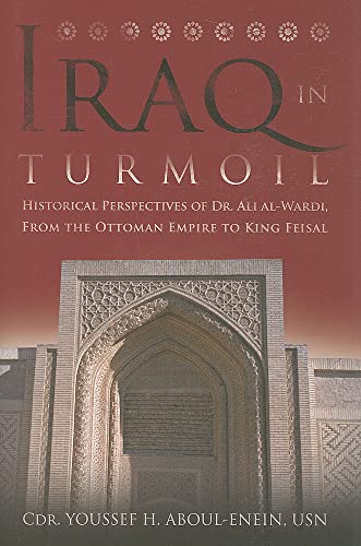 Iraq in Turmoil: Historical Perspectives of Dr. Ali al-Wardi, From the Ottoman Empire to King Feisal - Click to Buy