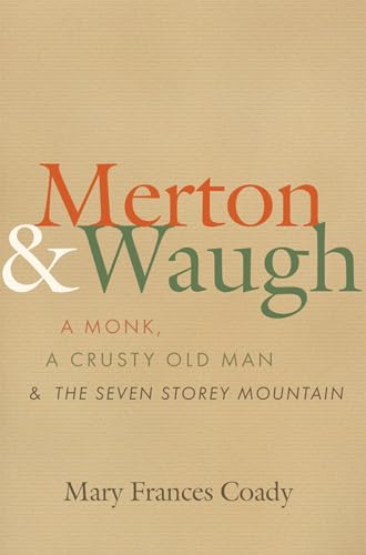 Merton & Waugh: A Monk, a Crusty Old Man & the Seven Storey Mountain - Click to Buy