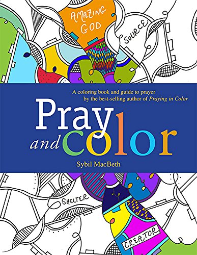 Pray and Color: A coloring book and guide to prayer - Click to Buy