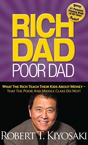 Rich Dad Poor Dad: What The Rich Teach Their Kids About Money That the Poor and Middle Class Do Not! - Click to Buy