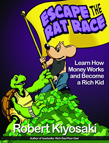 Rich Dad's Escape from the Rat Race: How To Become A Rich Kid By Following Rich Dad's Advice - Click to Buy
