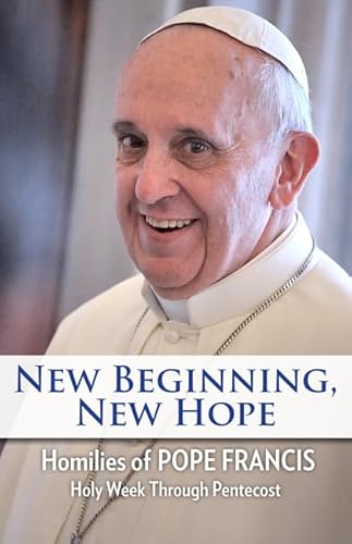 New Beginning, New Hope: Words of Pope Francis - Click to Buy