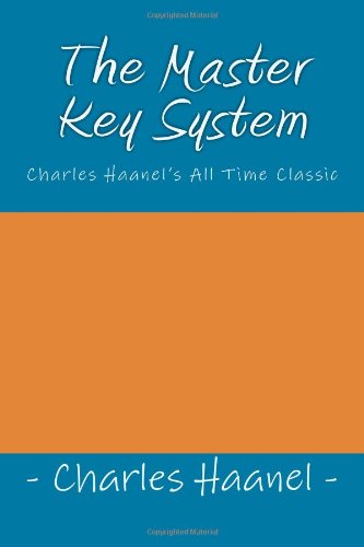 The Master Key System - Charles Haanel's All Time Classic - Click to Buy