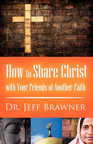 How to Share Christ with Your Friends of Another Faith - Click to Buy