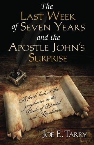 The Last Week of Years and the Apostle John's Surprise - Click to Buy