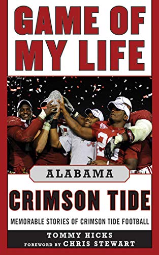 Game of My Life Alabama Crimson Tide: Memorable Stories of Crimson Tide Football - Click to Buy
