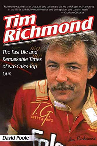 Tim Richmond: The Fast Life and Remarkable Times of NASCAR's Top Gun - Click to Buy