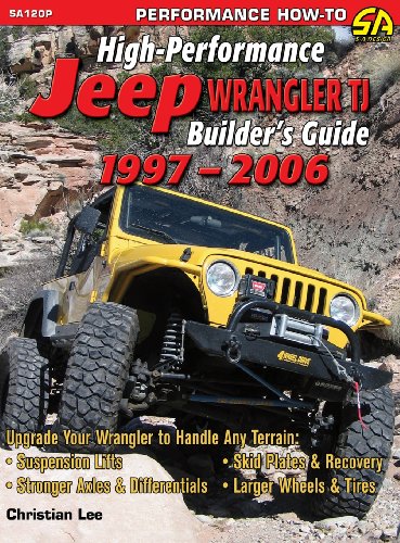 High-Performance Jeep Wrangler Tj Builder's Guide 1997-2006 - Click to Buy