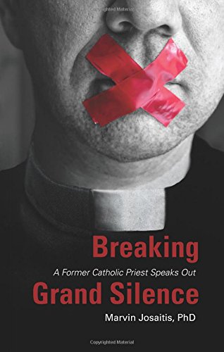 Breaking Grand Silence: A Former Catholic Priest Speaks Out - Click to Buy