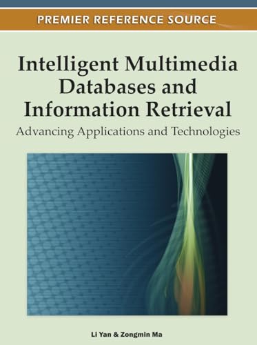 Intelligent Multimedia Databases and Information Retrieval: Advancing Applications and Technologies - Click to Buy