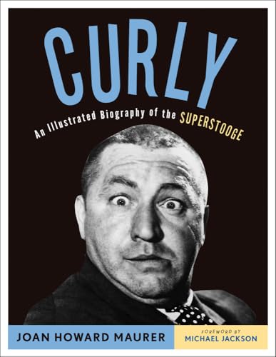 Curly: An Illustrated Biography of the Superstooge - Click to Buy