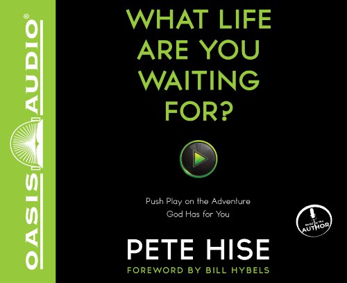 What Life Are You Waiting For?: Push Play on the Adventure God Has for You - Click to Buy