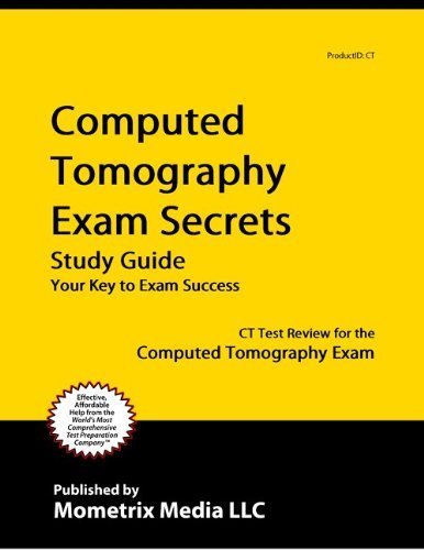 Computed Tomography Exam Secrets Study Guide: CT Test Review for the Computed Tomography Exam - Click to Buy